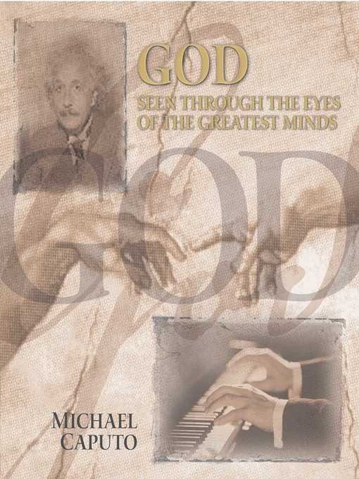 Title details for God Seen Through the Eyes of the Greatest Minds by Michael Caputo - Wait list